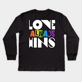 LOVE always WINS Kids Long Sleeve T-Shirt